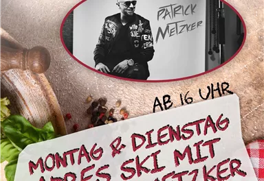 Ein Werbematerial für das Restaurant Hexenalm. Es kündigt Après-Ski-Events mit Patrick Metzker an, die montags und dienstags ab 16 Uhr stattfinden.