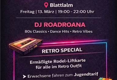 A flyer for an 80s retro party at Blattlalm. The event will take place on March 13 from 7:00 PM to 10:00 PM and features music by DJ Roadroana and special offers for attendees in retro outfits.