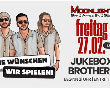 Eine Veranstaltungsankündigung für ein Livekonzert der Jukebox Brothers im Moonlight Bar in Söll. Das Konzert findet am Freitag, den 27. Februar, um 21 Uhr statt.